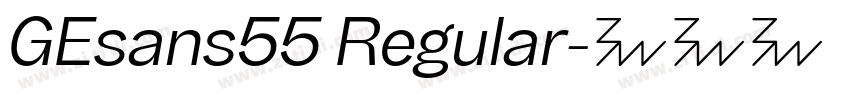 GEsans55 Regular字体转换